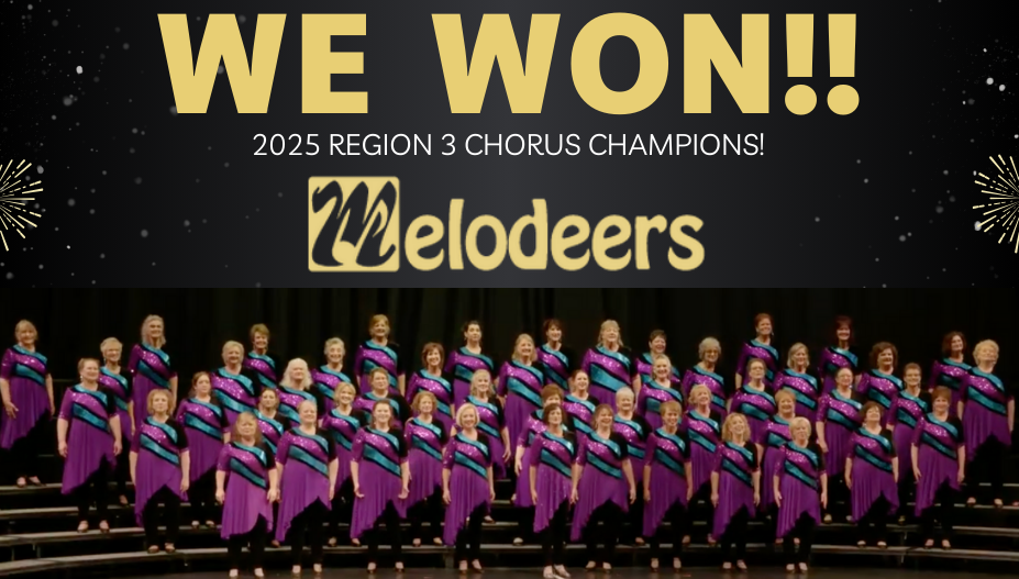 MELODEERS CHORUS NAMED REGION 3 CHAMPIONS, HEADED TO INTERNATIONAL STAGE